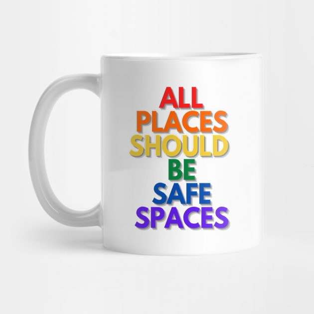 ALL PLACES SHOULD  BE SAFE SPACES by Clutterbooke